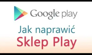 Jak otworzyć aplikację sklep Play i rozwiązać problemy z dostępem
