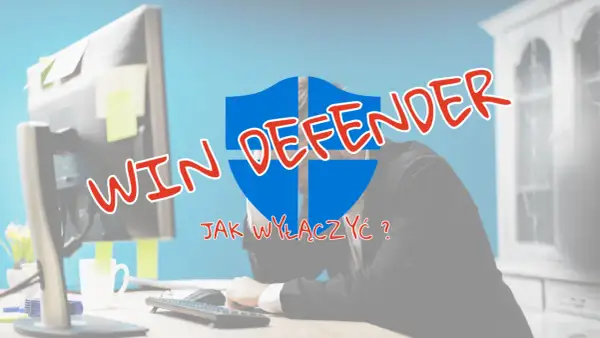 Zrezygnowany pracownik przed monitorem, nad nim logo Windows Defender i pytanie: jak wyłączyć Windows Defender?